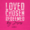 grace & truth Womens T-Shirt Loved Chosen Redeemed
