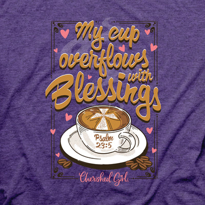 Cherished Girl Womens T-Shirt Cup Overflowing