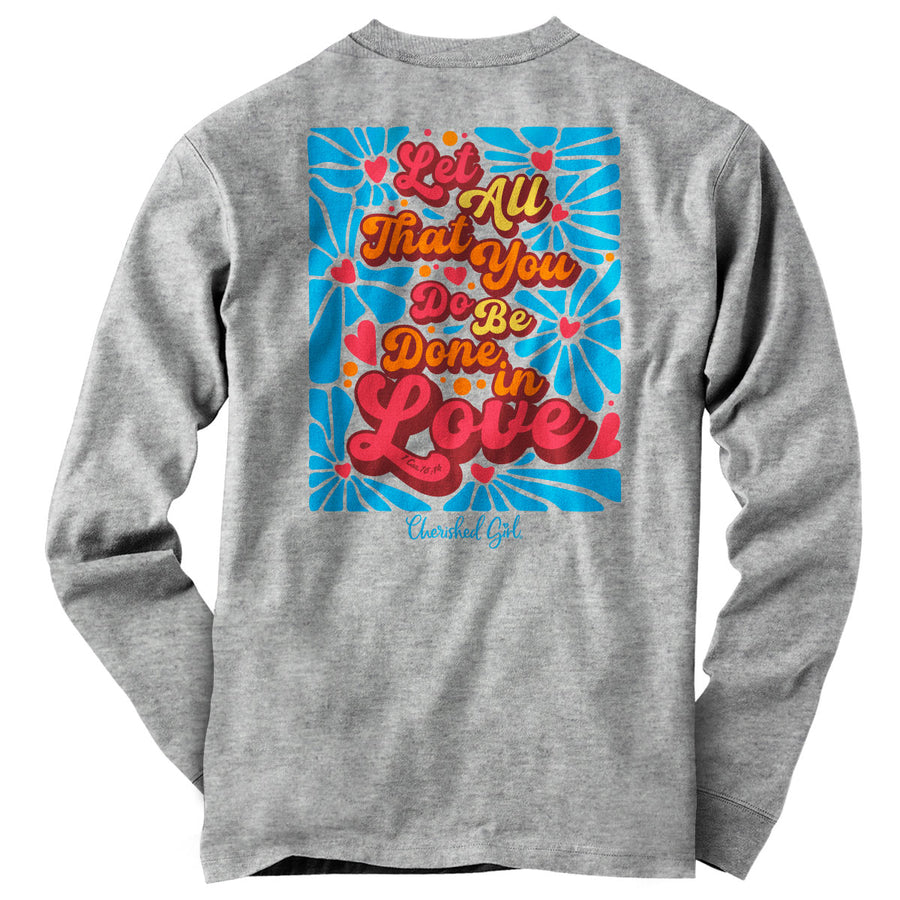 Cherished Girl Womens Long Sleeve T-Shirt Be Done In Love