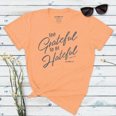 grace & truth Womens T-Shirt Too Grateful